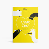 Vive toi ! Livre à remplir et à offrir